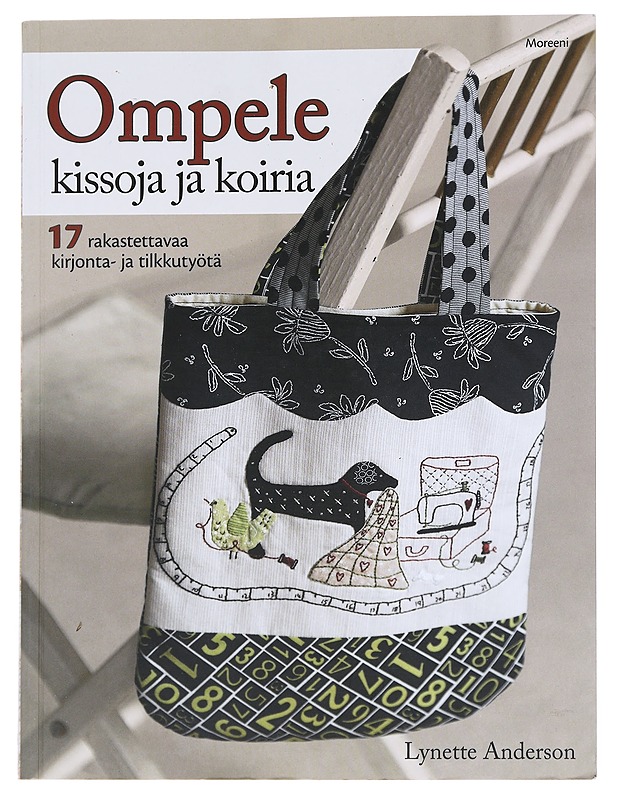 Ompele kissoja ja koiria : 17 rakastettavaa kirjonta- ja tilkkutyötä - Anderson, Lynette - Tietokirjat ja oppaat - 10105542558 - 0