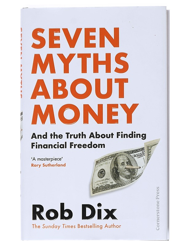 Seven myths about money : and the truth about finding financial freedom - Rob Dix - Tietokirjat ja oppaat - 10105542562 - 0