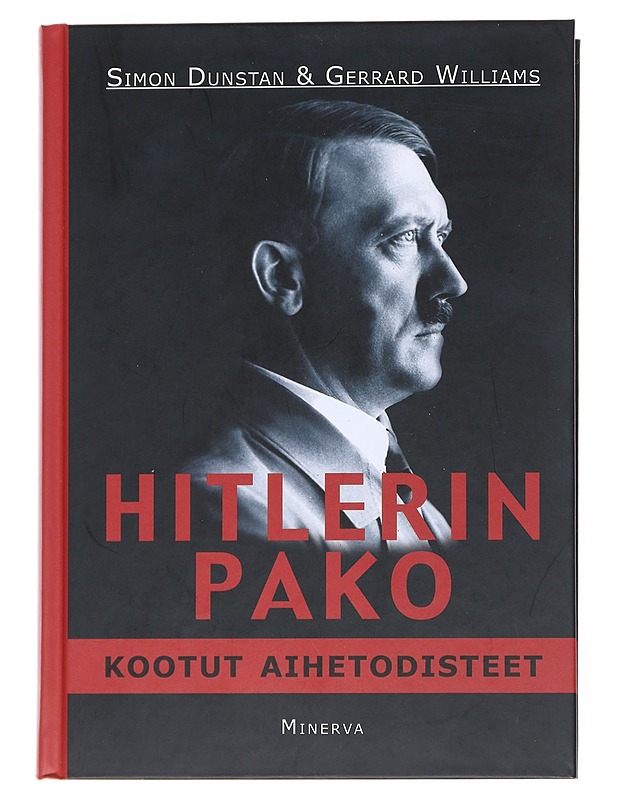 Hitlerin pako : kootut aihetodisteet - Dunstan, Simon - Elämäkerrat ja muistelmat - 10105542567 - 0