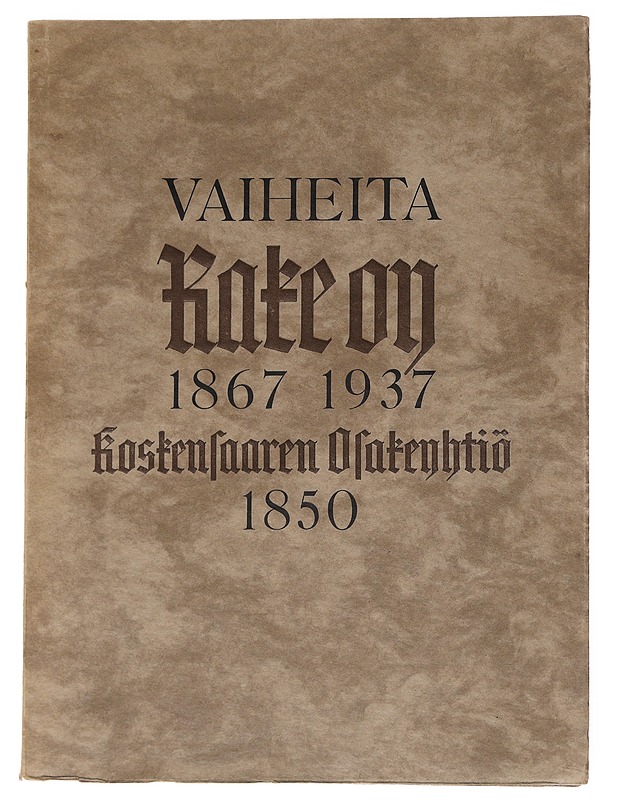 Vaiheita : Rake Oy 1867-1937, Koskensaaren Osakeyhtiö 1850 - Salojoki, Armas - Historiakirjat - 10105542655 - 0