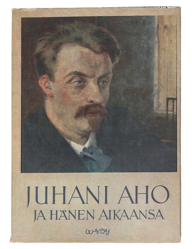 Juhani Aho ja hänen aikaansa - Aho, Antti J. - Elämäkerrat ja muistelmat - 10105542666 - 0