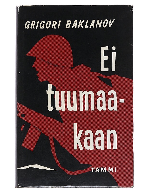 Ei tuumaakaan - Grigori Baklanov - Romaanit ja novellit - 10105542699 - 0