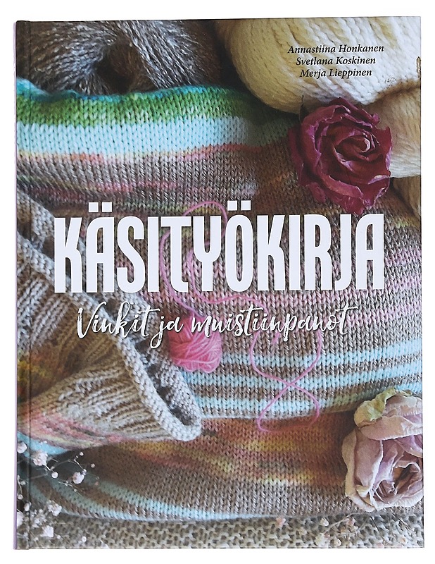 Käsityökirja : vinkit ja muistiinpanot - Honkanen, Annastiina - Tietokirjat ja oppaat - 10105542720 - 0