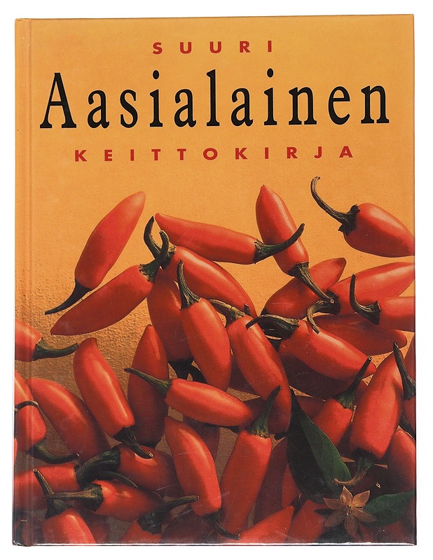 Suuri aasialainen keittokirja - päätoimittaja: Judy Vassallo ; Englannin kielestä kääntänyt: Merja Tuomi - Harrastekirjat - 10105542726 - 0