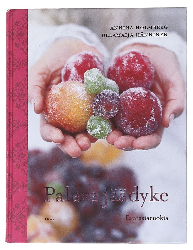 Palava jäädyke : Fantasiaruokia - Holmberg, Annina - Tietokirjat ja oppaat - 10105542733 - 0