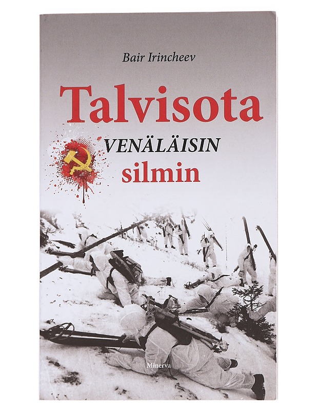 Talvisota venäläisin silmin - Bair Irincheev - Historiakirjat - 10105542745 - 0