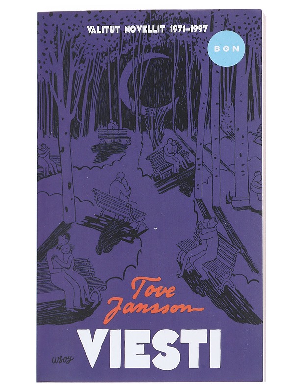 Viesti : valitut novellit 1971-1997 - Jansson, Tove - Romaanit ja novellit - 10105542756 - 0