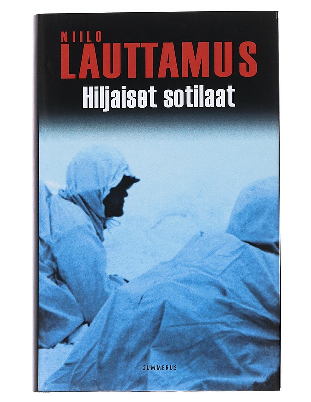Hiljaiset sotilaat - Lauttamus, Niilo - Kirja lahjaksi - 10105542777 - 0