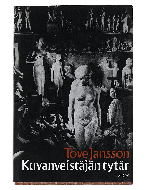 Kuvanveistäjän tytär - Jansson, Tove - Elämäkerrat ja muistelmat - 10105542785 - 0