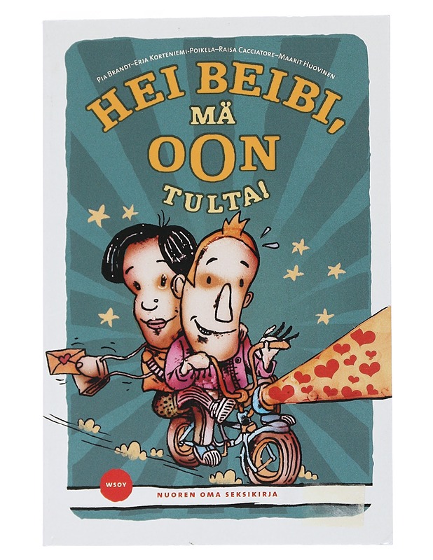 Hei beibi, mä oon tulta! : nuoren oma seksikirja - Korteniemi-Poikela, Erja - Nuorten kirjat - 10105542788 - 0