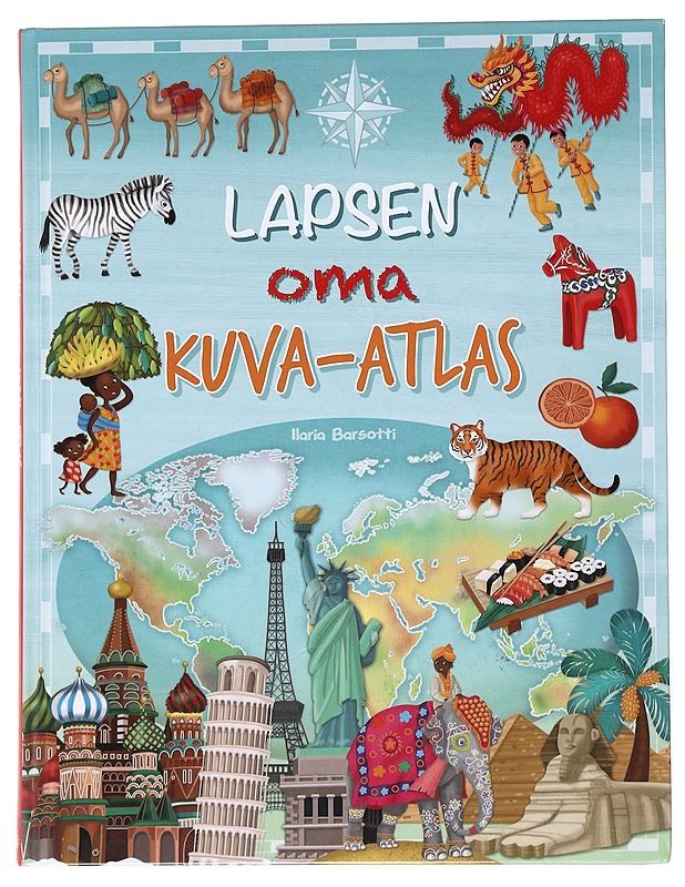 Lapsen oma kuva-atlas - Barsotti, Ilaria - Lastenkirjat - 10105542801 - 0