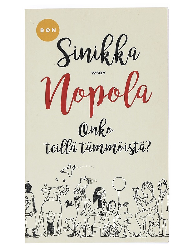 Onko teillä tämmöistä? - Sinikka Nopola - Kaunokirjallisuus - 10105542825 - 0