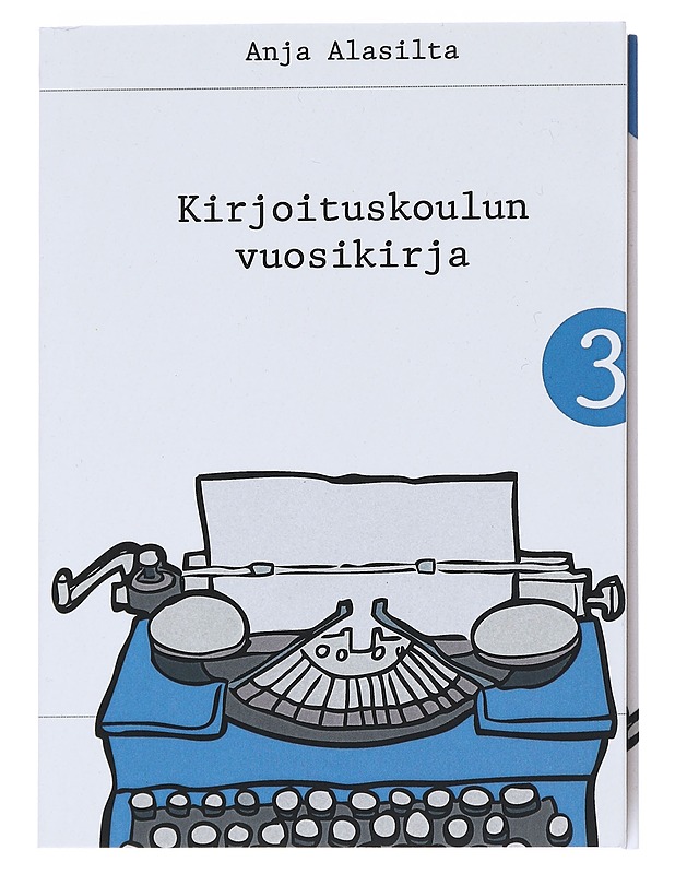 Kirjoituskoulun vuosikirja III - Anja Alasilta - Tietokirjat - 10105542847 - 0