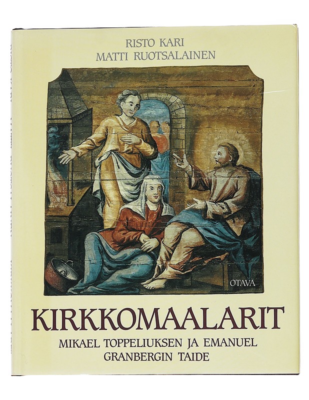 Kirkkomaalarit : Mikael Toppeliuksen ja Emanuel Granbergin taide - Kari, Risto - Historiakirjat - 10105542848 - 0