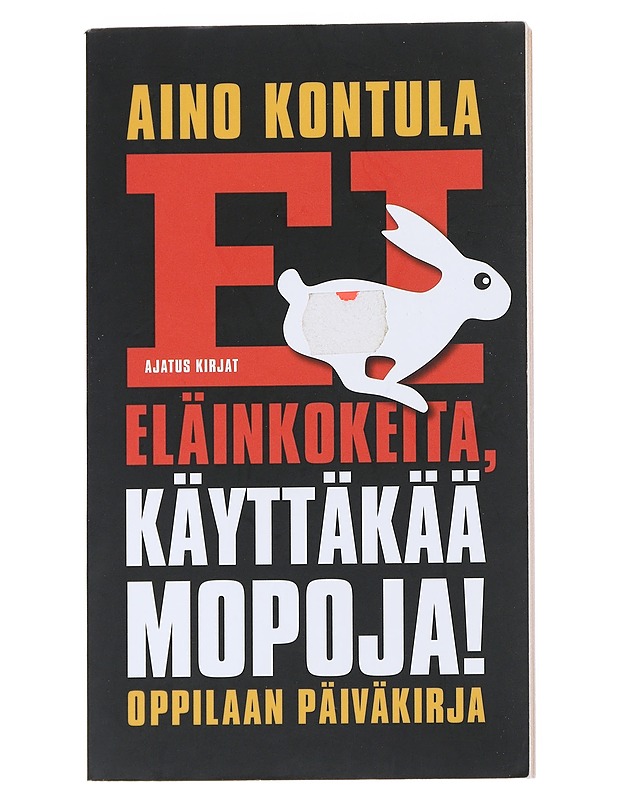 Ei eläinkokeita - käyttäkää mopoja! - Aino Kontula - Elämäkerrat ja muistelmat - 10105542886 - 0