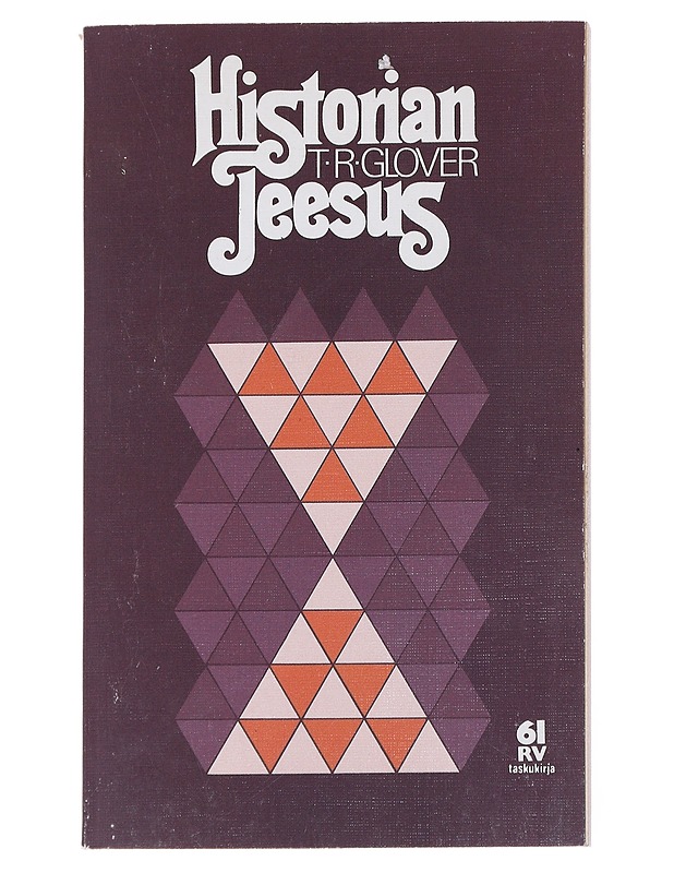 Historian Jeesus - Glover, T. R. - Tietokirjat ja oppaat - 10105542908 - 0