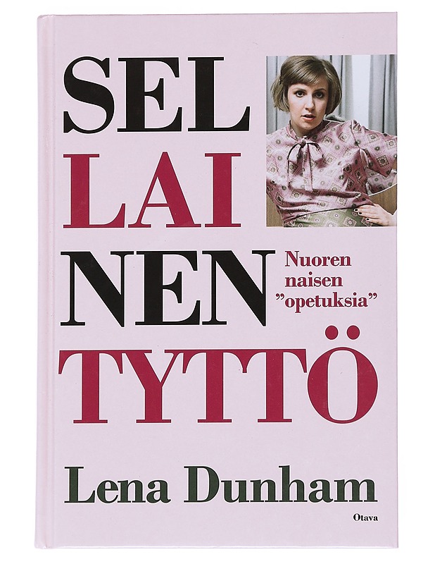 Sellainen tyttö : nuoren naisen "opetuksia" - Lena Dunham,  - Kaunokirjallisuus - 10105542956 - 0
