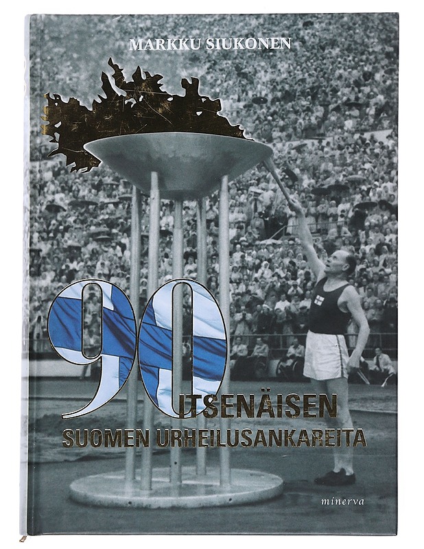 90 : itsenäisen Suomen urheilusankareita - Markku Siukonen - Tietokirjat - 10105542962 - 0