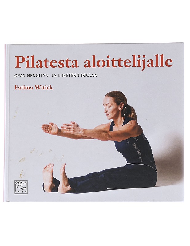 Pilatesta aloittelijalle : opas hengitys- ja liiketekniikkaan - Witick, Fatima - Tietokirjat ja oppaat - 10105543068 - 0