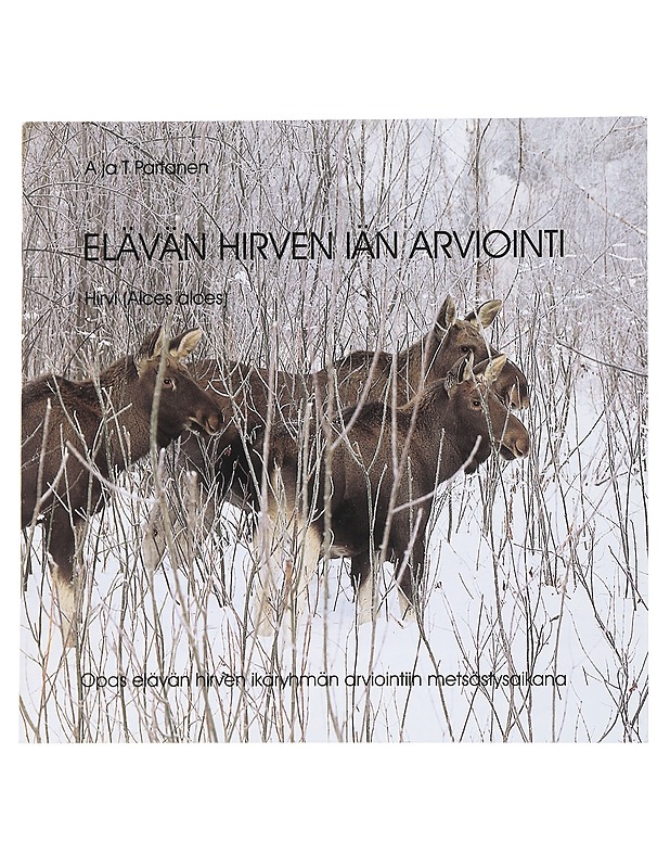 Elävän hirven iän arviointi - Partanen, A. ja T. - Harrastekirjat - 10105543108 - 0