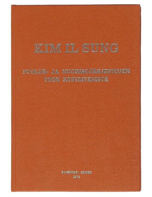 Puolue- ja nuorisojärjestöjen työn kymyksistä - Kim Il Sung - Historiakirjat - 10105543109 - 0