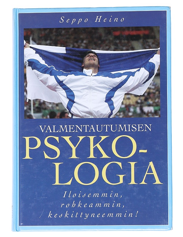 Valmentautumisen psykologia : 'iloisemmin, rohkeammin, keskittyneemmin' - Heino, Seppo - Tietokirjat ja oppaat - 10105543290 - 0