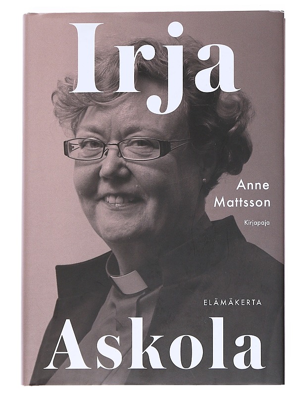 Irja Askola : elämäkerta - Anne Mattsson - Elämäkerrat ja muistelmat - 10105543301 - 0