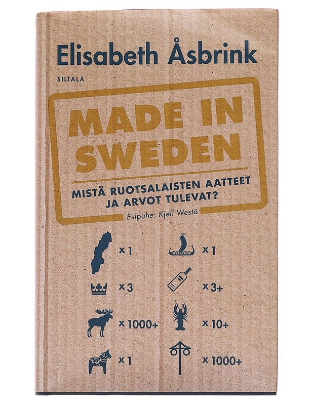 Made in Sweden : mistä ruotsalaisten arvot ja aatteet tulevat? - Åsbrink, Elisabeth - Historiakirjat - 10105543327 - 0