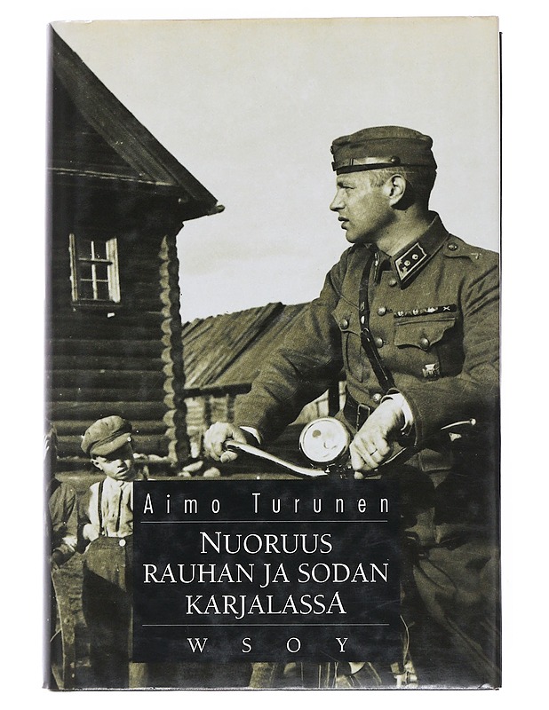 Nuoruus rauhan ja sodan Karjalassa - Aimo Turunen - Elämäkerrat ja muistelmat - 10105543380 - 0