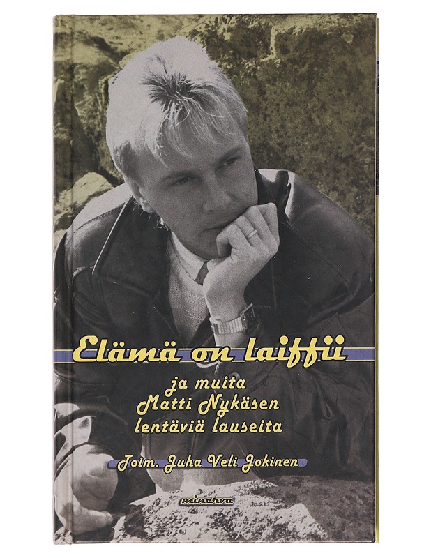 Elämä on laiffii ja muita Matti Nykäsen lentäviä lauseita - Nykänen, Matti - Elämäkerrat ja muistelmat - 10105543384 - 0