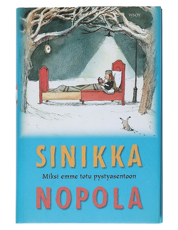 Miksi emme totu pystyasentoon ja muita kirjoituksia - Sinikka Nopola - Romaanit ja novellit - 10105543388 - 0
