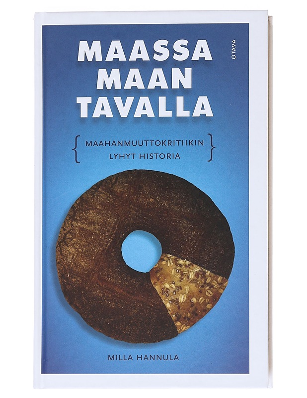 Maassa maan tavalla : maahanmuuttokritiikin lyhyt historia - Milla Hannula - Historiakirjat - 10105543394 - 0