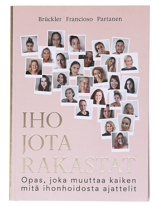 Iho jota rakastat : opas, joka muuttaa kaiken mitä ajattelit ihonhoidosta - Brückler, Veera - Tietokirjat ja oppaat - 10105543404 - 0