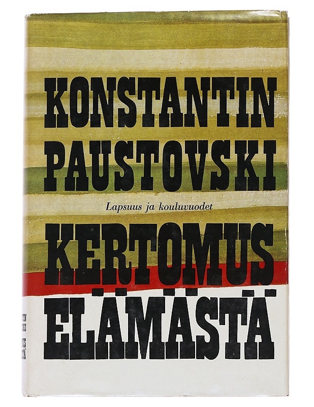 Kertomus Elämästä Lapsuus ja kouluvuodet - Paustovski, Konstantin - Elämäkerrat ja muistelmat - 10105543412 - 0