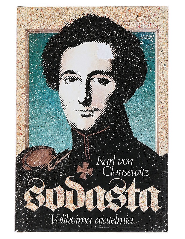 Sodasta : valikoima ajatelmia - Clausewitz, Carl von - Tietokirjat ja oppaat - 10105543426 - 0