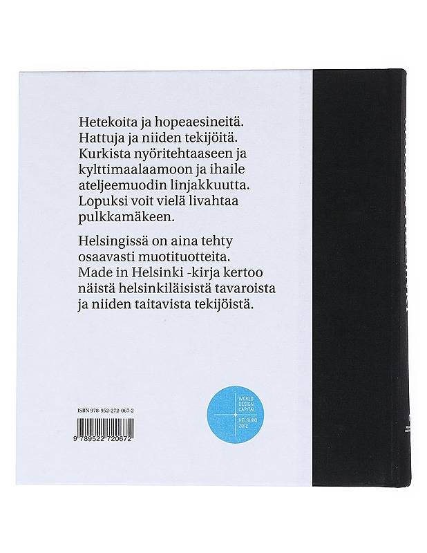 Made in Helsinki : helsinkiläisen työn helmiä kolmelta vuosisadalta - Haga, Marcus - Historiakirjat - 10105543484 - 1