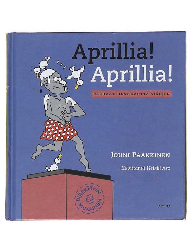 Aprillia! Aprillia! : parhaat pilat kautta aikojen - Paakkinen, Jouni - Romaanit ja novellit - 10105543520 - 0