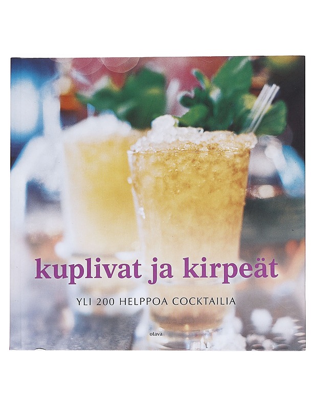 Kuplivat ja kirpeät : yli 200 helppoa cocktailia - Taavitsainen-Petäjä, Leena - Ruokakirjat - 10105543541 - 0