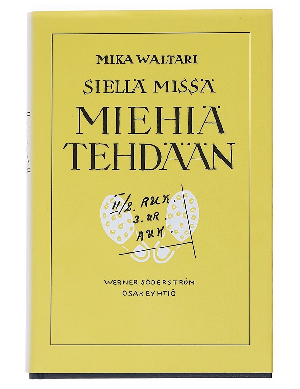 Siellä missä miehiä tehdään - Waltari, Mika - Elämäkerrat ja muistelmat - 10105543589 - 0