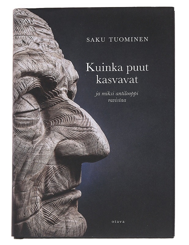 Kuinka puut kasvavat ja miksi antilooppi ravistaa - Saku Tuominen - Tietokirjat ja oppaat - 10105543605 - 0