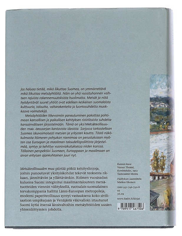 Metsäteollisuuden maa : Suomi, metsät ja kansainvälinen järjestelmä 1620-1920 - Markku Kuisma - Historiakirjat - 10105543627 - 1