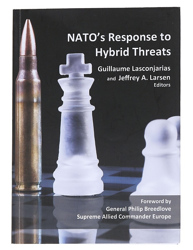 NATO's Response to Hybrid Threats - Lasconjarias, Guillaume & Larsen, Jeffrey - Tietokirjat ja oppaat - 10105543633 - 0