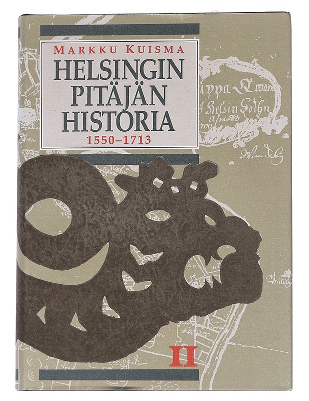 Helsingin pitäjän historia II: 1550-1713 - Markku Kuisma - Historiakirjat - 10105543634 - 0