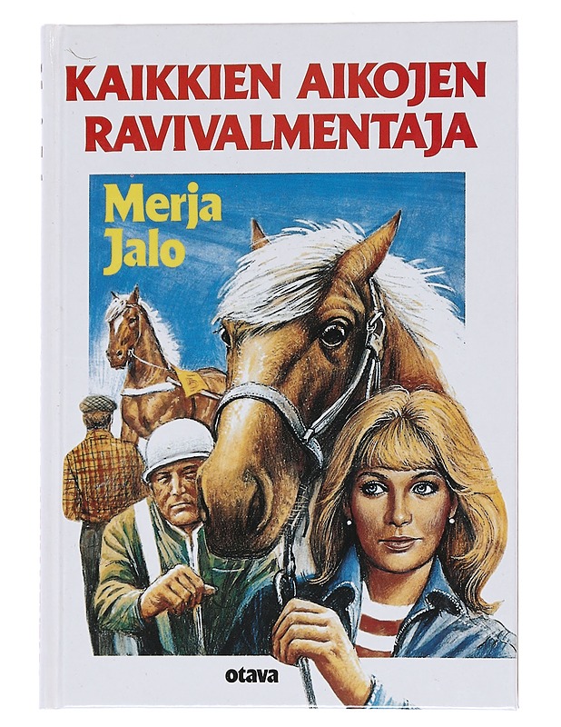 Kaikkien aikojen ravivalmentaja - Merja Jalo - Nuorten kirjat - 10105543651 - 0