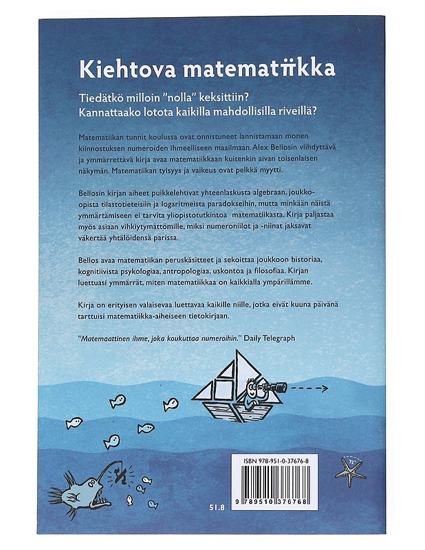 Kiehtova matematiikka : seikkailu numeroiden ihmemaassa - Bellos, Alex - Historiakirjat - 10105543735 - 1