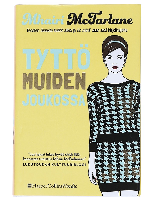 Tyttö muiden joukossa - Mhairi McFarlane - Kaunokirjallisuus - 10105543835 - 0