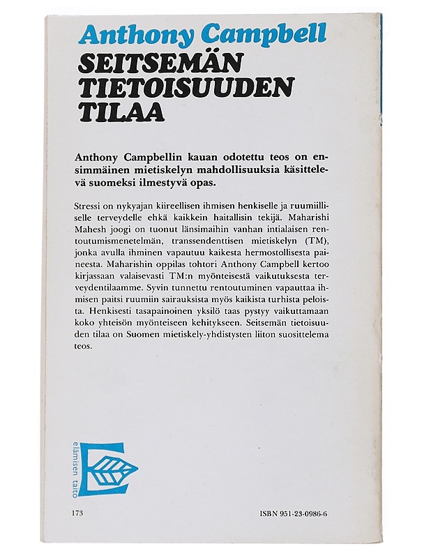 Seitsemän tietoisuuden tilaa : Maharishi mahesh joogin opetusten herättämiä mahdollisuuksia - Campbell, Anthony - Tietokirjat ja oppaat - 10105543904 - 1