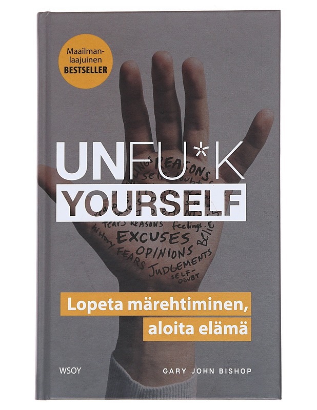 Unfu*k yourself : lopeta märehtiminen, aloita elämä - Bishop, Gary John - Hyvinvointikirjat - 10105543937 - 0
