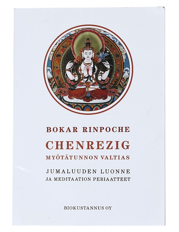Chenrezig : myötätunnon valtias : jumaluuden luonne ja meditaation periaatteet - Bokar, Rinpoche - Tietokirjat ja oppaat - 10105543966 - 0