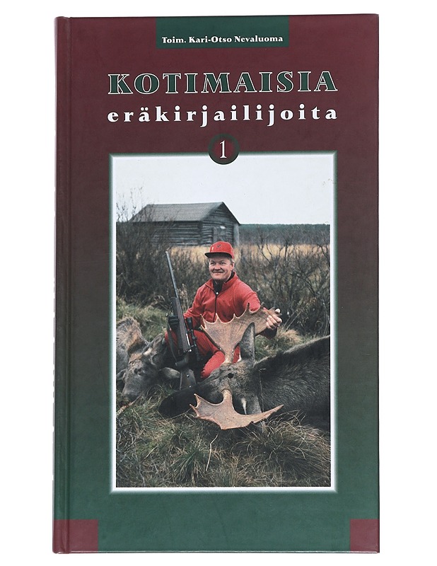 Kotimaisia eräkirjailijoita 1 - Kari-Otso Nevaluoma - Tietokirjat ja oppaat - 10105543978 - 0
